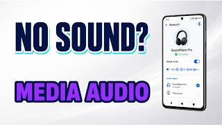 Bluetooth Headphones Connected but No Sound on Android? Fix Media Audio Fast
