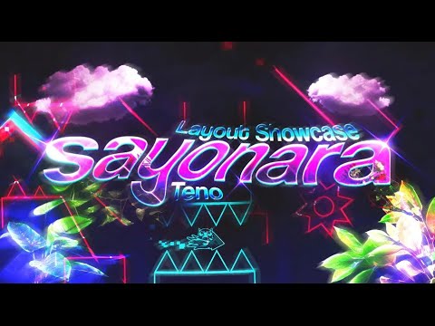 "Sayonara" Full Layout // Upcoming Extreme Demon by Teno and more...