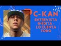 C-KAN - ENTREVISTA INEDITA - PARTE 2