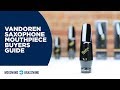 Vandoren Saxophone Mouthpiece Buyers Guide