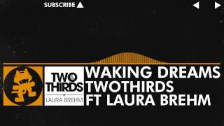 [Progressive House] - TwoThirds - Waking Dreams (feat. Laura Brehm) [Monstercat Release]