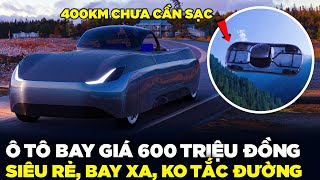 Cận cảnh Ôtô điện bay của Mỹ Gây sốt cất cánh trên bầu trời, giá 600 triệu chính thức trình làng TG