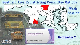 Board of Education Work Session   Southern Area Redistricting Committee Options 9-7-2022