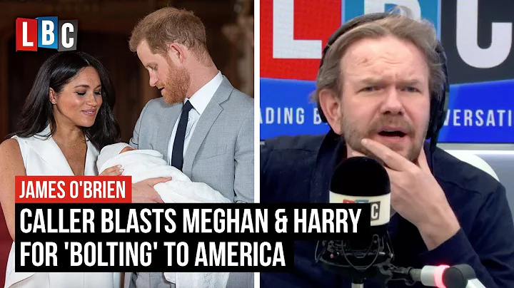 James O'Brien takes on caller blasting Meghan and Harry for 'bolting' to US | LBC
