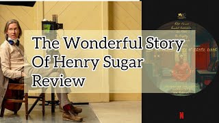 The Wonderful Story of Henry Sugar |  Short Film | Review | A Wes Anderson Movie