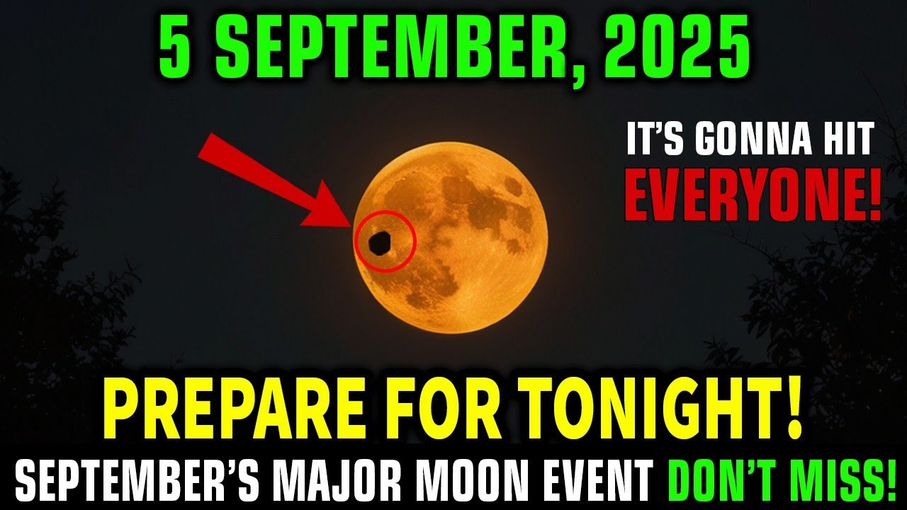 This MUST Reach You BEFORE Tomorrow! Rare MOON Events on September 5, 2025 – You Can't Miss!
