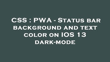 CSS : PWA - Status bar background and text color on IOS 13 dark-mode