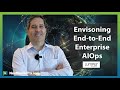 #AINetworking: Envisioning End-to-End Enterprise AIOps
