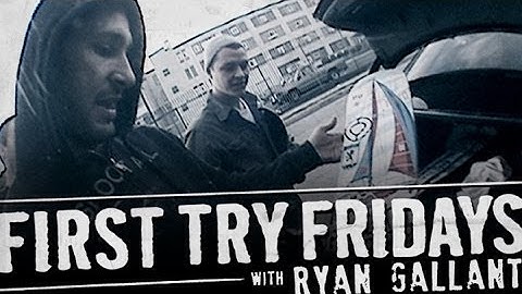 Ryan Gallant - First Try Friday
