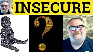 😎 Insecure Meaning - Insecure Defined - Insecure Definition - Insecure Examples - Insecure