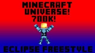 MinecraftUniverse 700K subs-Eclipse (Freestyle)