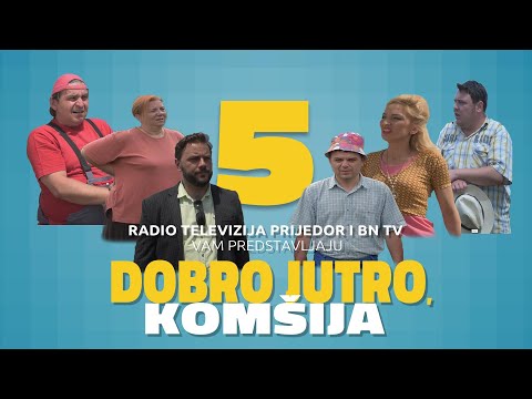 DOBRO JUTRO, KOMŠIJA 5 - FILM