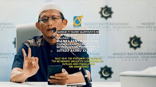 K#18-01 Tauhid Tak Ada Manfaat Kec Amalkan Syarat &Tinggalkan Pembatal-TU #15-08-Ust Badru Salam, Lc