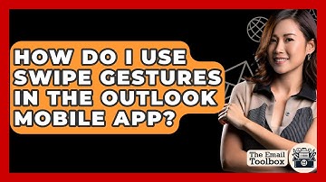 How Do I Use Swipe Gestures In The Outlook Mobile App? - TheEmailToolbox.com