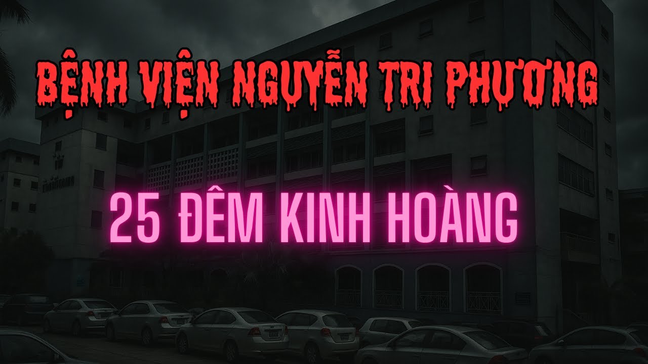 25 Đêm Kinh Hoàng Tại Bệnh Viện Nguyễn Tri Phương | Chuyện Ma Có Thật | Bếp Âm Dương