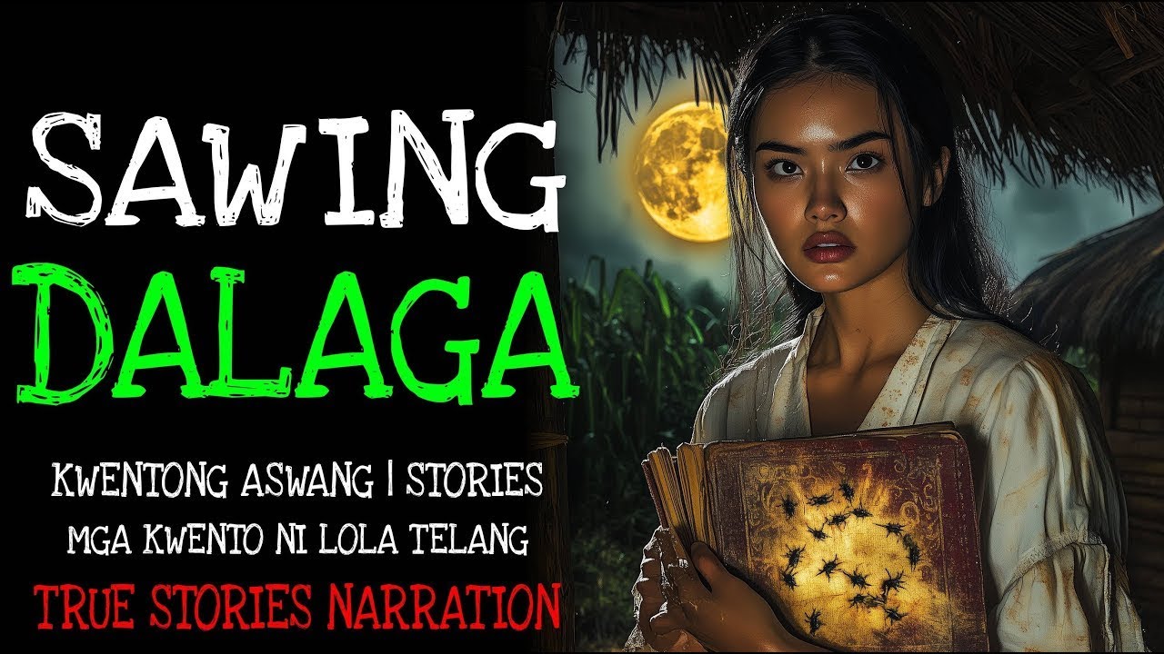 SAWING DALAGA   Kulam True Story