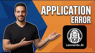 Leonardo Ai Application Error (Easy Fix Guide)