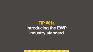 Construction Top Tips Tip 1a - Introducing the EWP industry standard