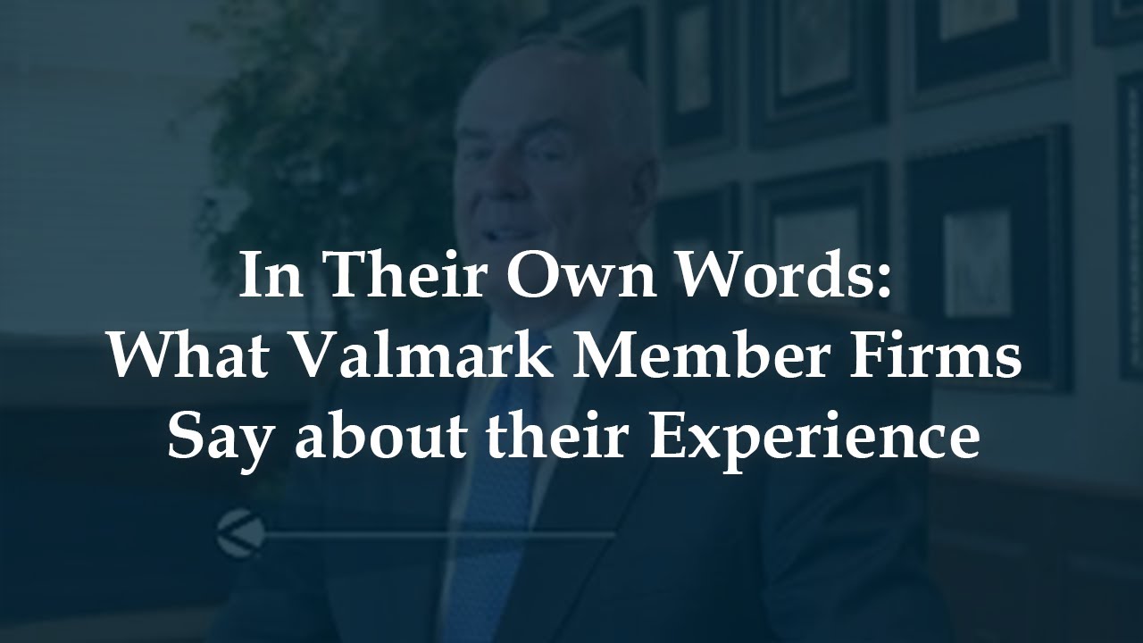 In Their Own Words: What Valmark Member Firms Say about their Experience