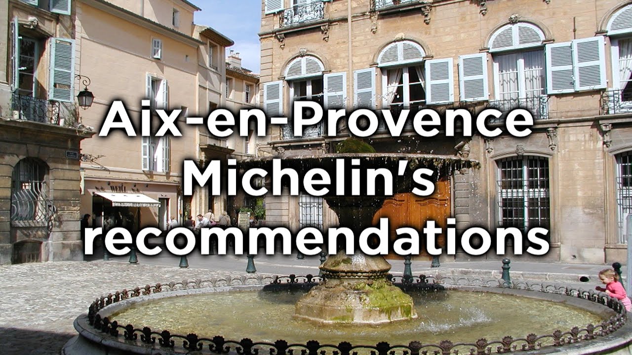Aix-en-Provence  : Michelin's recommendations