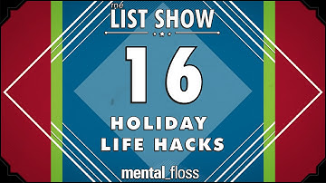 16 Holiday Life Hacks - mental_floss List Show (Ep. 233) | Mental Floss