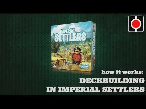 How it works: Deckbuilding in Imperial Settlers