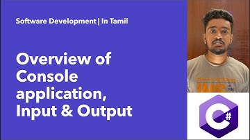 Overview of Console application, Input, Output in Tamil | C# tutorial for beginners