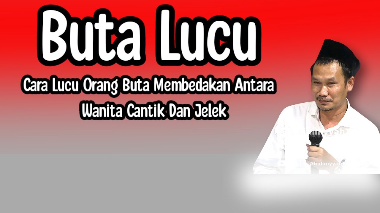 GUS BAHA. CARA LUCU ORANG BUTA BEDAKAN WANITA CANTIK DAN JELEK.