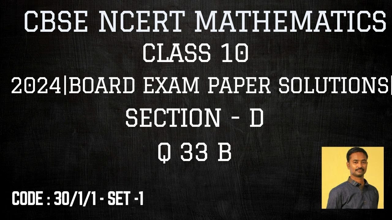 CLASS 10 |CBSE BOARD EXAM PAPER SOLUTIONS|2024-2025| Q 33 B ...