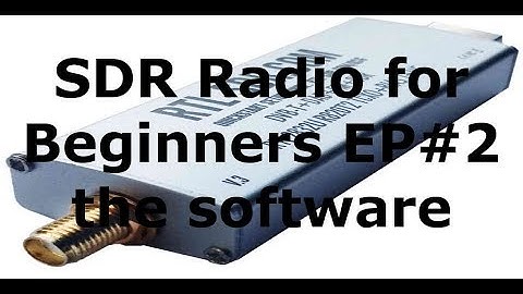 SDR Radio for beginners EP#2 the software