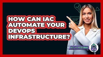 How Can IaC Automate Your DevOps Infrastructure? - Next LVL Programming