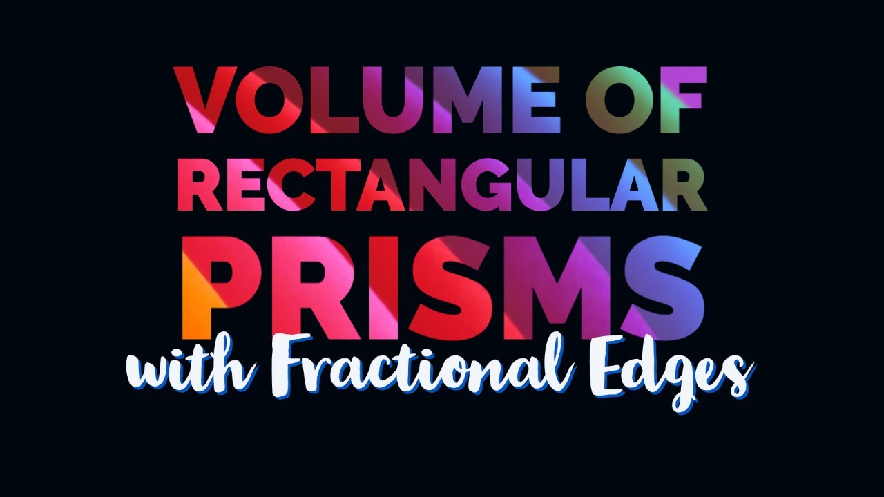Volume of Rectangular Prisms with Fractional Edges - YouTube