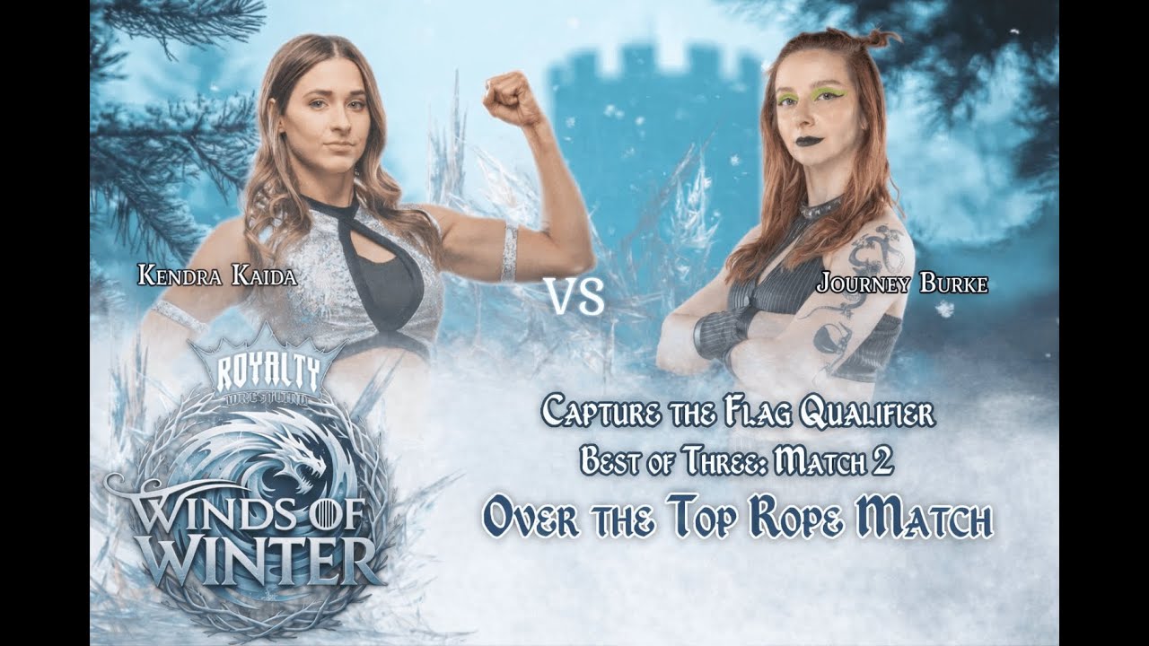 Winds Of Winter | Kendra Kaida vs Journey Burke | Over The Top Rope Match (FULL MATCH)