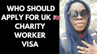WHO SHOULD ACTUALLY COME ON THE UK ???????? CHARITY WORKER VISA #UK #CHARITYVISA #CHARITYWORKER