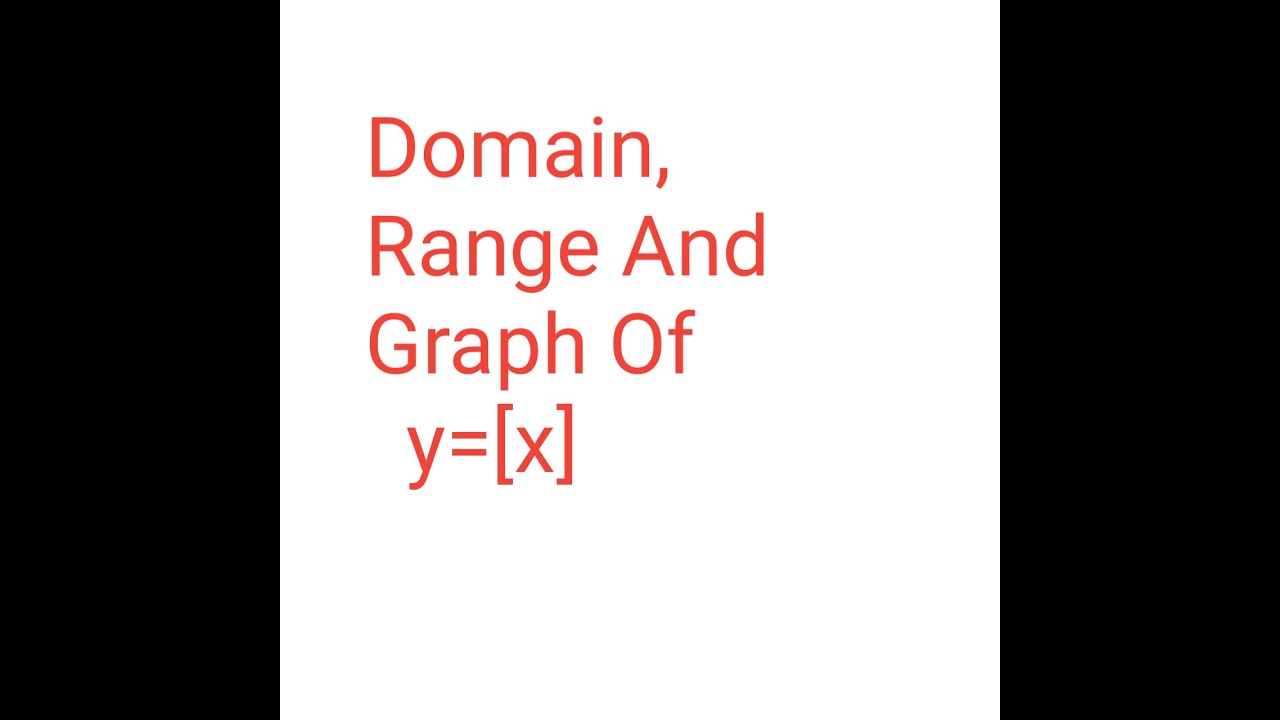domain-range-and-graph-of-greatest-integer-function-of-x-youtube