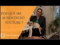 Por Que Me Ausentei do Youtube ? -  Vídeo Explicativo