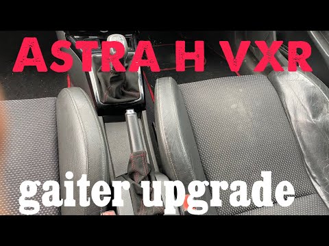 Astra h vxr gearknob and handbrake gaiter removal for upgrade 