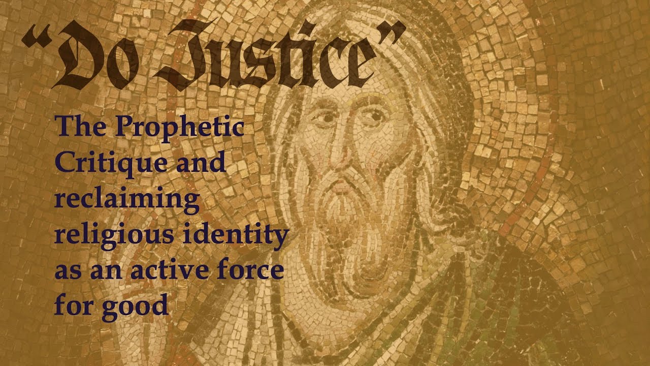 “Do justice”: the Prophetic Critique and reclaiming religious identity as an active force for good