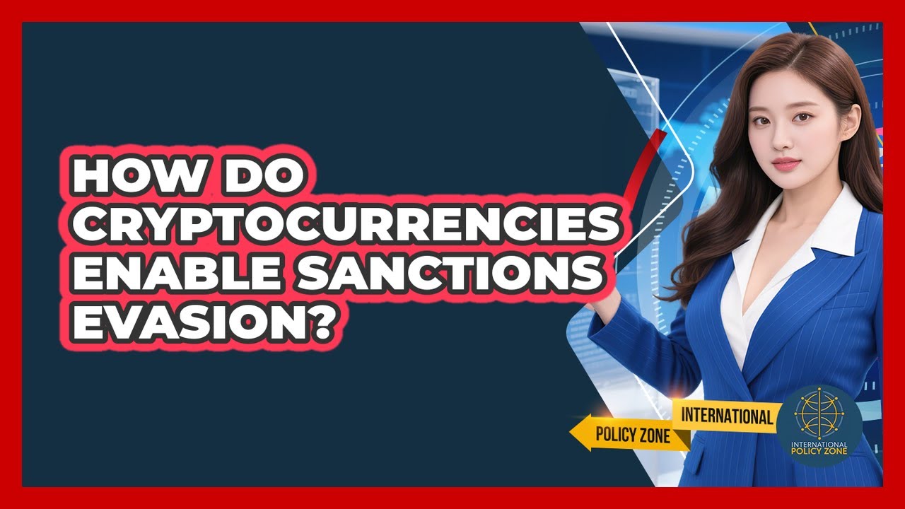 How Do Cryptocurrencies Enable Sanctions Evasion? - International Policy Zone