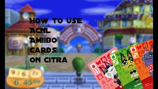 How to use Amiibo Cards for AC:NL in Citra! How to use Amiibo Cards for AC:NL in Citra!