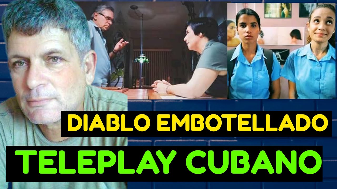 Teleplay Cubano: DIABLO EMBOTELLADO 🎯