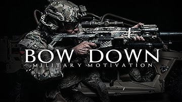 Military Motivation - "Bow Down"