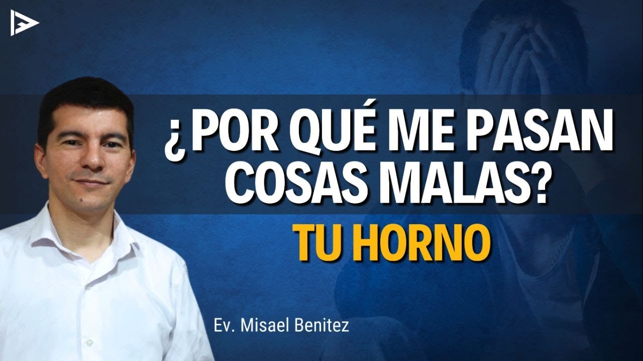 ¿Por qué me pasan cosas malas? El Horno de la Aflicción