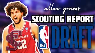 Allen Graves Scouting Report - Santa Clara Forward NBA Draft Breakdown And Player Comparisons!