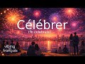 Learn French Through Chill Music | Célébrer (to celebrate) | Les Verbes Weekly 🎧