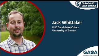 Why Do Internet Users get Scammed - Jack Whittaker, PhD Candidate (Crim.) at University of Surrey