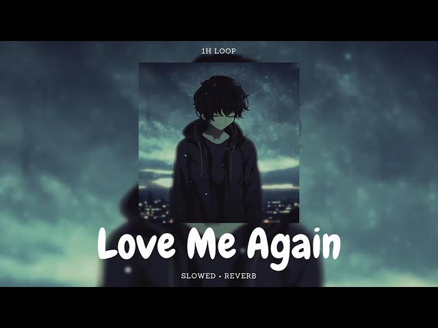 Love Me Again - John Newman | 1h Loop [slowed + reverb] class=