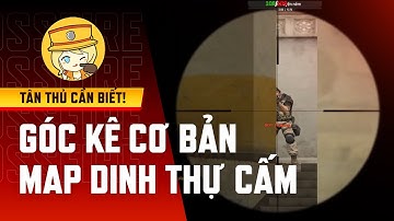 Hướng dẫn Đột Kích: Góc kê cơ bản map Dinh Thự Cấm