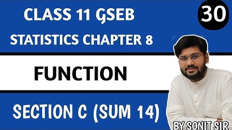 30 | section c sum 14 | chapter 8 function | gseb stat | function stat gseb | class 11 stat gseb |
