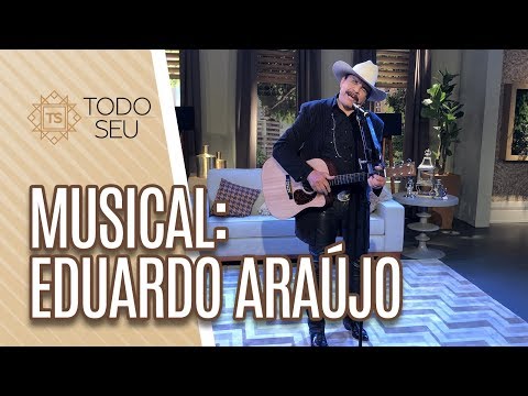 Musical: Eduardo Araújo - Todo Seu (17/07/19)